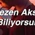 Sezen Aksu Biliyorsun Lyrics Sende Benim Kadar Gerçekleri Biliyorsun