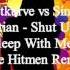 Sin With Sebastian Shut Up And Sleep With Me The Hitmen Remix