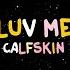 Calfskin LUV ME Lyric Video