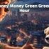 Money Money Green Green 1 Hour