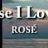 ROSÉ Because I Love You 사랑하기 때문에 Instrumental Version Lyrics