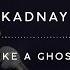 KADNAY Like A Ghost Stage 13