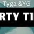 Tyga YG Party T1m3 Time Lyrics