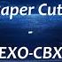 1 Hour Loop EXO CBX 엑소 첸백시 Paper Cuts Lirik Dan Terjemahan Indonesia