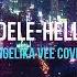 Adele Hello Angelika Vee Cover R M Remix