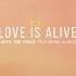 Love Is Alive