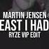 Martin Jensen RANI At Least I Had Fun RYZE VIP Edit