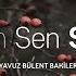 Sen Sen Sen Yavuz Bülent Bâkiler