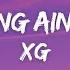 XG SOMETHING AIN T RIGHT Lyrics