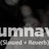 Humnava Slowed Reverb By SLOWED ERA