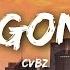 CVBZ 2 Gone Lyrics