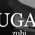 Zubi Ft Anatu SUGAR Slowed Version