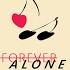 Forever Alone Acoustic