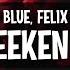 Jonas Blue X Felix Jaehn Weekends Lyrics