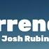 Josh Rubin Surrender Lyrics Lyrics