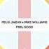 Felix Jaehn X Mike Williams Feel Good