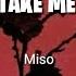 MISO TAKE ME LYRICS