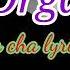 Cha Cha Ang Organ Ko Lyrics