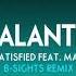 Galantis Satisfied Feat MAX B Sights Remix