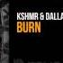 KSHMR DallasK Burn OUT NOW