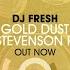 DJ Fresh Gold Dust Fox Stevenson Remix