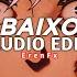 Baixo Xxanteria Edit Audio