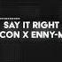 Macon X Enny Mae Say It Right Radio Edit