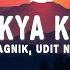 Dil Kya Kare Lyrics Alka Yagnik Udit Narayan Jatin Lalit