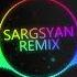 SARGSYAN REMIX Tamun Tamun Tamuna