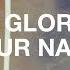 We Glorify Your Name Hillsong Worship