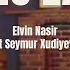 Elvin Nasir Ft Seymur Xudiyev Ahu Zar