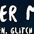 Cmten NEVER MET Ft GLITCH GUM Lyrics