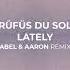 RÜFÜS DU SOL Lately Abel Aaron Melodic Techno Remix