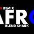 Afro Music Remix Dj Blend Shark 2021