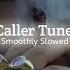 Caller Tune Humshakal Slowed Reverb Smoothly Reverb