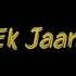 Ek Dil Hai Ek Jaan Hai Lyrical WhatsApp Status Black Screen Status