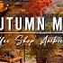 Cozy Autumn Morning With Smooth Jazz Music Outdoor Coffee Shop Ambience Relaxing Jazz Music