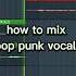 Pop Punk Vocal Chain For FL Studio Flstudio Vocalpreset Mixing Poppunk