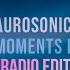 Aurosonic That Girl Moments Like This Radio Edit