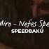 Miro Nəfəs Speed Up