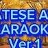 Bir Ateşe Attın Beni Karaoke Mi