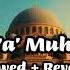 Habibi Ya Muhammad Slowed Reverb Beautiful Nasheed