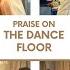 Praise On The Dance Floor EmmaOMG