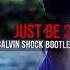 Tiesto Just Be 2018 Calvin Shock Bootleg OUT NOW