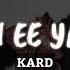 KARD AA EE YAH Easy Lyrics