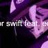 Run Taylor Swift Feat Ed Sheeran Slowed Reverb