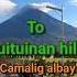 QUITUINAN Hills In Camalig Albay Camaligtuloypo DiscoverCamalig Albay Bicol Region