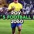 POV It S Football In 2060 Football