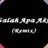 Salah Apa Aku Remix 2019 DJ Slow Nhạc Tik Tok 抖音Douyin