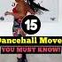 Dancehall Moves YOU MUST KNOW New Skool Vibe Latonya Style